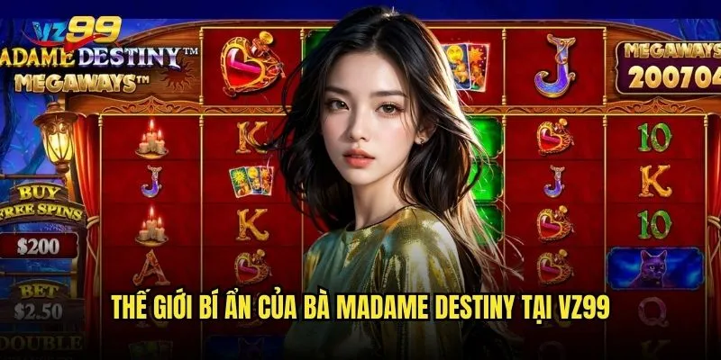 Slot Madame Destiny Megaways vz99 có thể dự đoán số phận của bạn? 2 Thế giới bí ẩn của bà Madame Destiny tại vz99