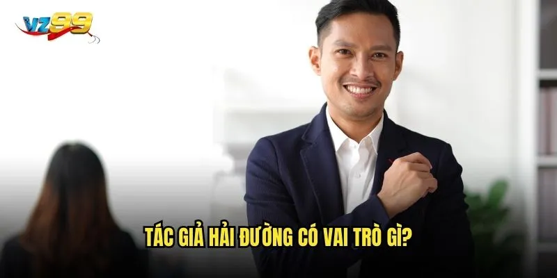 Tác giả Hải Đường có vai trò gì?