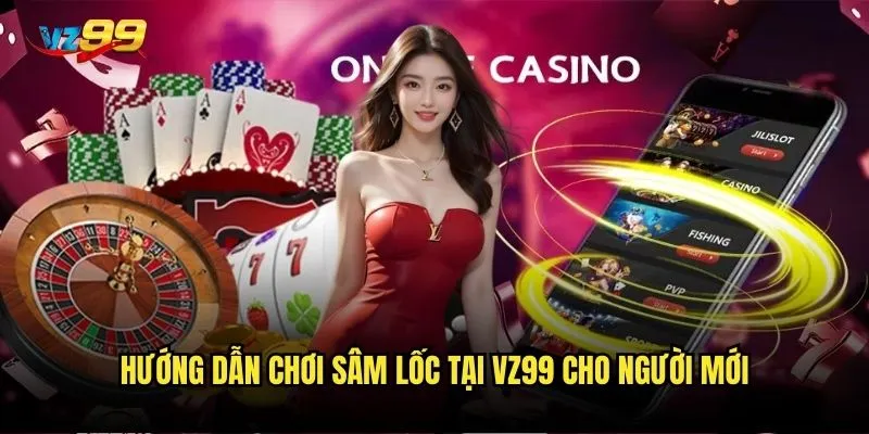 Sâm lốc vz99 có thể giúp bạn kiếm tiền nhanh chóng không? 2 Hướng dẫn chơi sâm lốc tại vz99 cho người mới