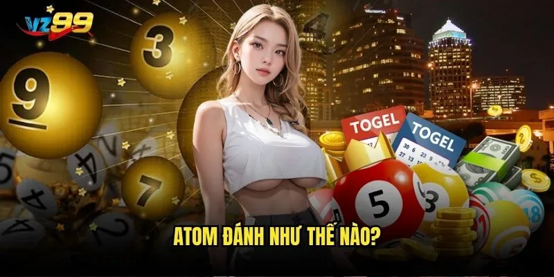 Atom đánh như thế nào